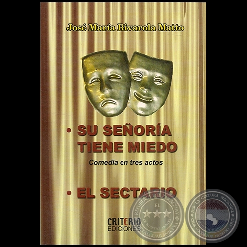 SU SEORA TIENE MIEDO / EL SECTARIO - Autor: JOS MARA RIVAROLA MATTO - Ao 2008